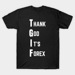 Thank God It's Forex T-Shirt